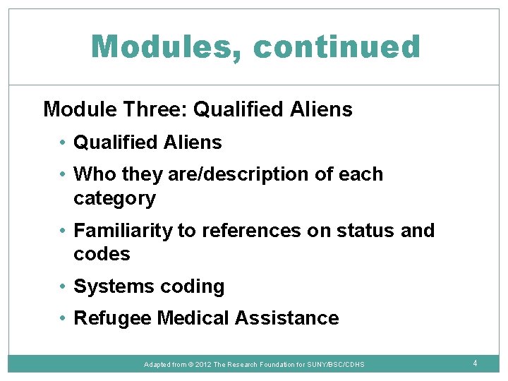 Modules, continued Module Three: Qualified Aliens • Who they are/description of each category •