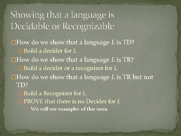 Showing that a language is Decidable or Recognizable �How do we show that a