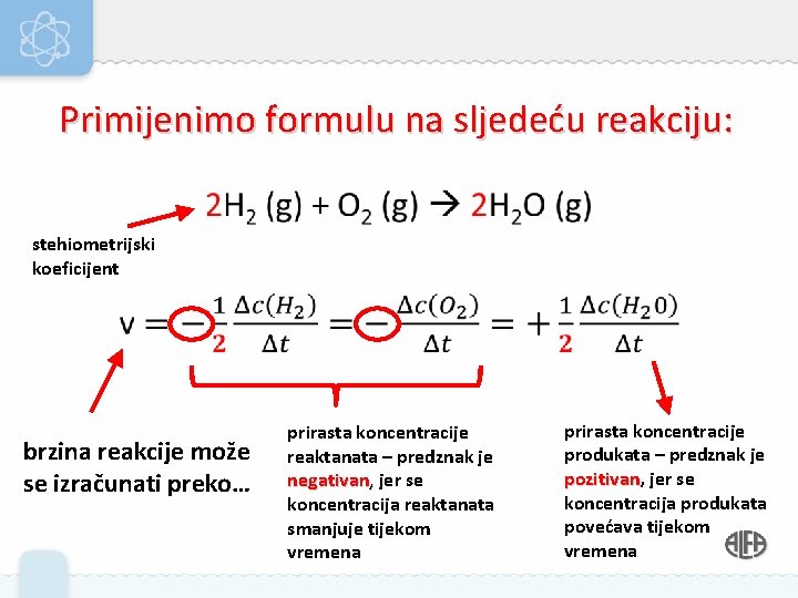 Primijenimo formulu na sljedeću reakciju: • stehiometrijski koeficijent brzina reakcije može se izračunati preko…
