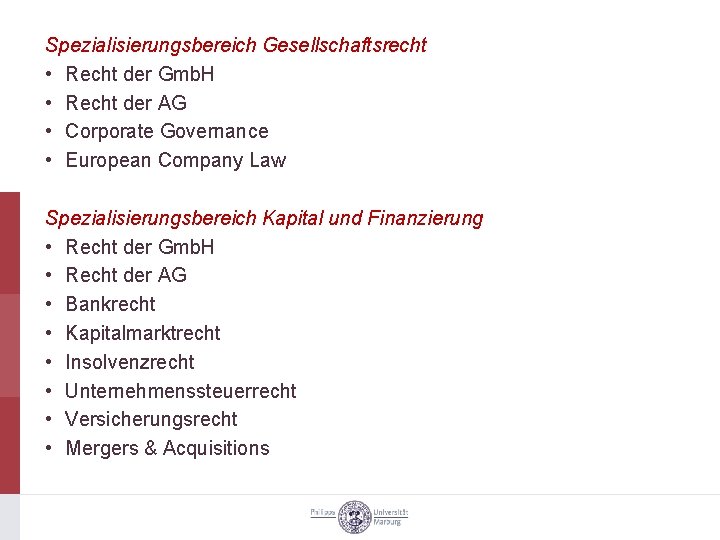 Spezialisierungsbereich Gesellschaftsrecht • Recht der Gmb. H • Recht der AG • Corporate Governance