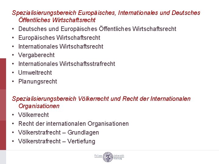 Spezialisierungsbereich Europäisches, Internationales und Deutsches Öffentliches Wirtschaftsrecht • Deutsches und Europäisches Öffentliches Wirtschaftsrecht •