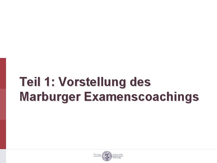 Teil 1: Vorstellung des Marburger Examenscoachings 