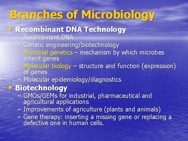 Branches of Microbiology • Recombinant DNA Technology – – – Recombinant DNA Genetic engineering/biotechnology