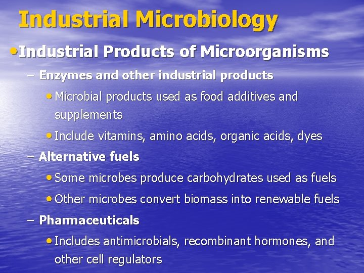 Industrial Microbiology • Industrial Products of Microorganisms – Enzymes and other industrial products •