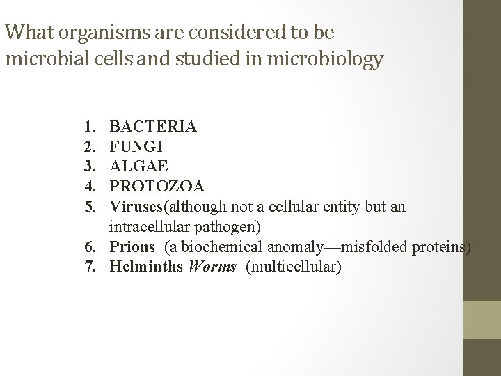 What organisms are considered to be microbial cells and studied in microbiology 1. 2.