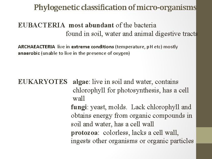 Phylogenetic classification of micro-organisms EUBACTERIA most abundant of the bacteria found in soil, water