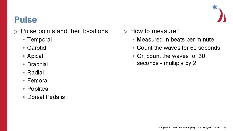 Pulse > Pulse points and their locations: • • Temporal Carotid Apical Brachial Radial