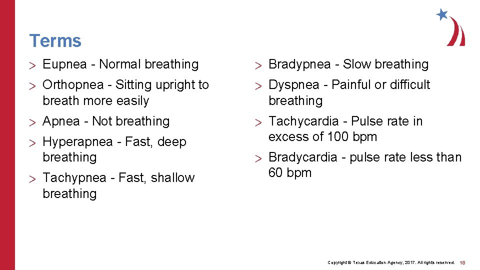 Terms > Eupnea - Normal breathing > Bradypnea - Slow breathing > Orthopnea -