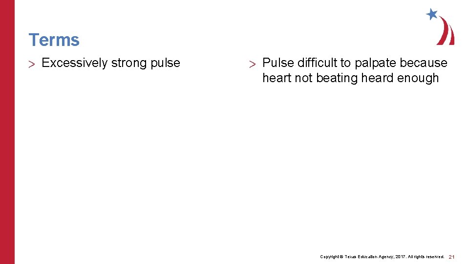 Terms > Excessively strong pulse > Pulse difficult to palpate because heart not beating