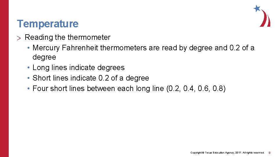Temperature > Reading thermometer • Mercury Fahrenheit thermometers are read by degree and 0.