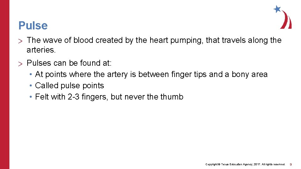 Pulse > The wave of blood created by the heart pumping, that travels along