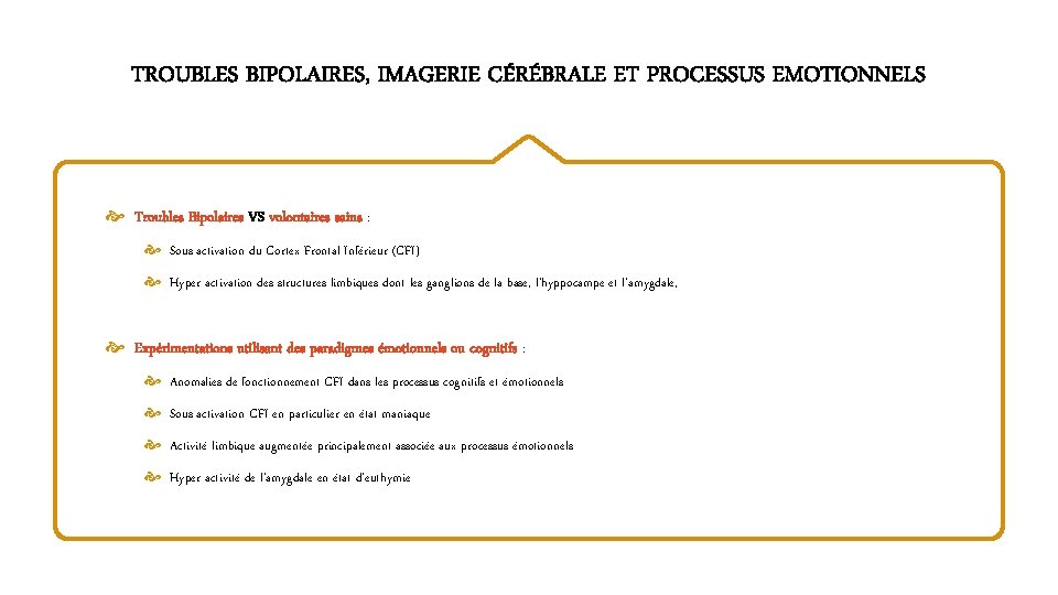 TROUBLES BIPOLAIRES, IMAGERIE CÉRÉBRALE ET PROCESSUS EMOTIONNELS Troubles Bipolaires VS volontaires sains : Sous