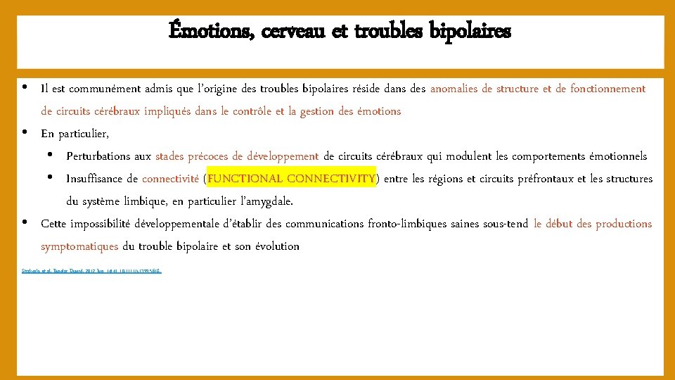 Émotions, cerveau et troubles bipolaires • Il est communément admis que l’origine des troubles