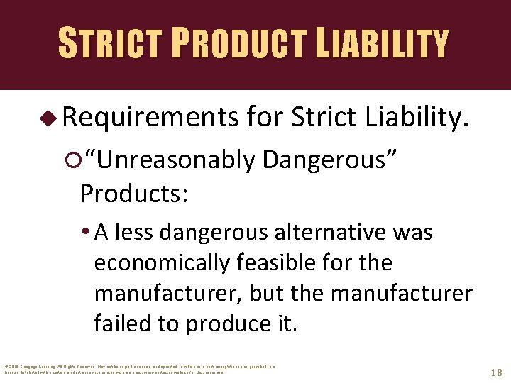 STRICT PRODUCT LIABILITY u Requirements for Strict Liability. “Unreasonably Dangerous” Products: • A less