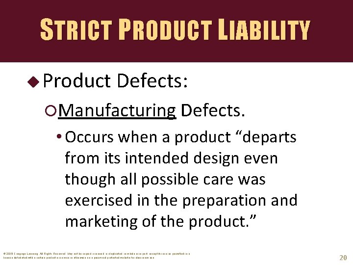 STRICT PRODUCT LIABILITY u Product Defects: Manufacturing Defects. • Occurs when a product “departs