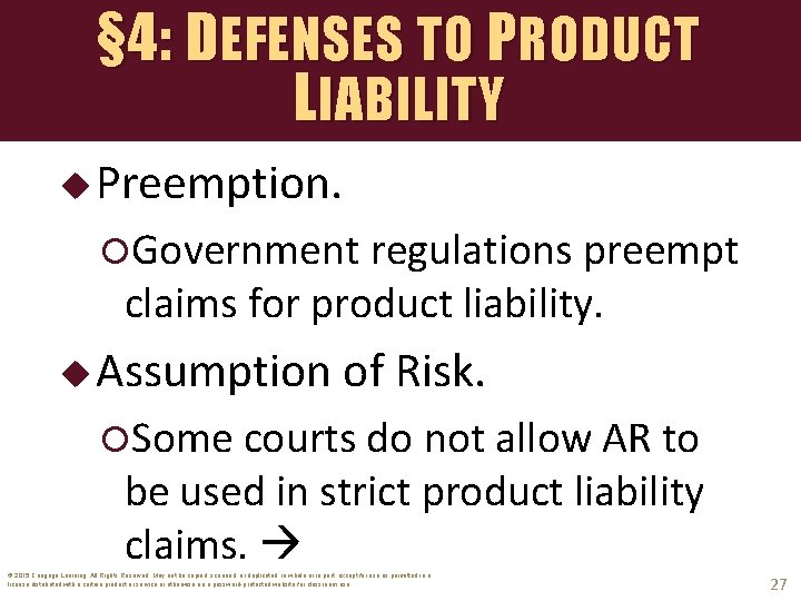 § 4: DEFENSES TO PRODUCT LIABILITY u Preemption. Government regulations preempt claims for product