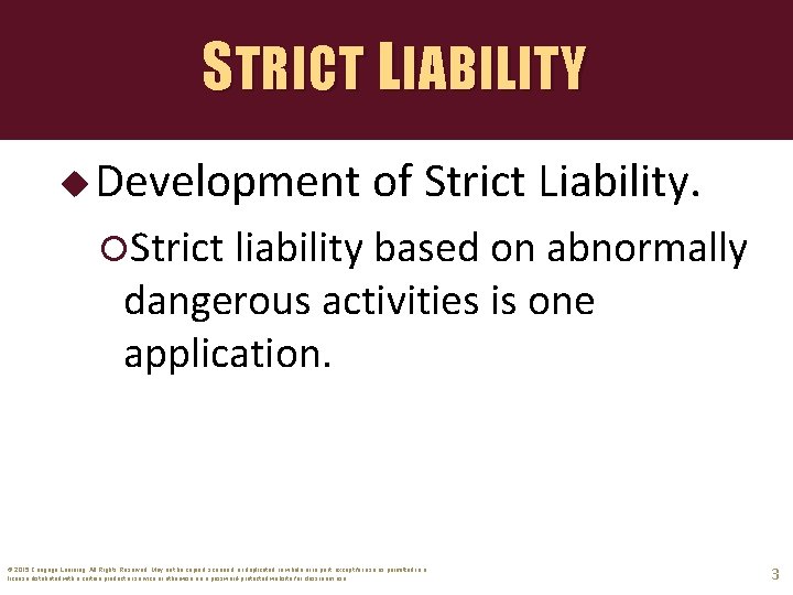 STRICT LIABILITY u Development of Strict Liability. Strict liability based on abnormally dangerous activities