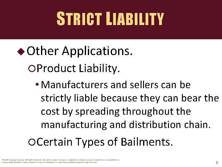 STRICT LIABILITY u Other Applications. Product Liability. • Manufacturers and sellers can be strictly