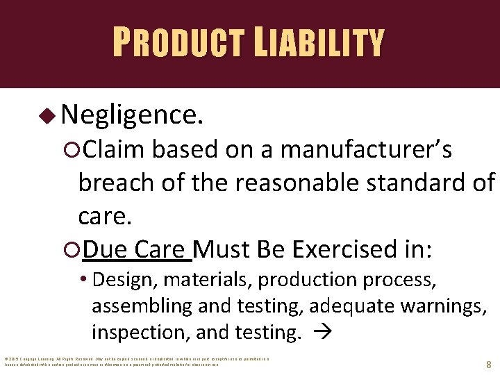 PRODUCT LIABILITY u Negligence. Claim based on a manufacturer’s breach of the reasonable standard