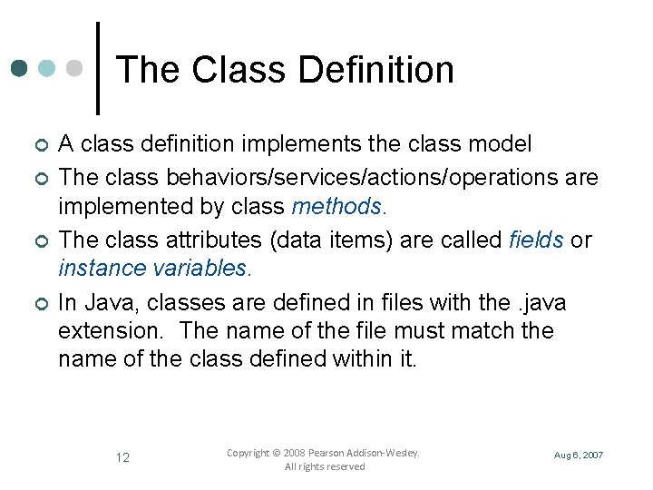 The Class Definition ¢ ¢ A class definition implements the class model The class