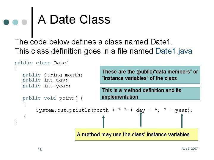 A Date Class The code below defines a class named Date 1. This class