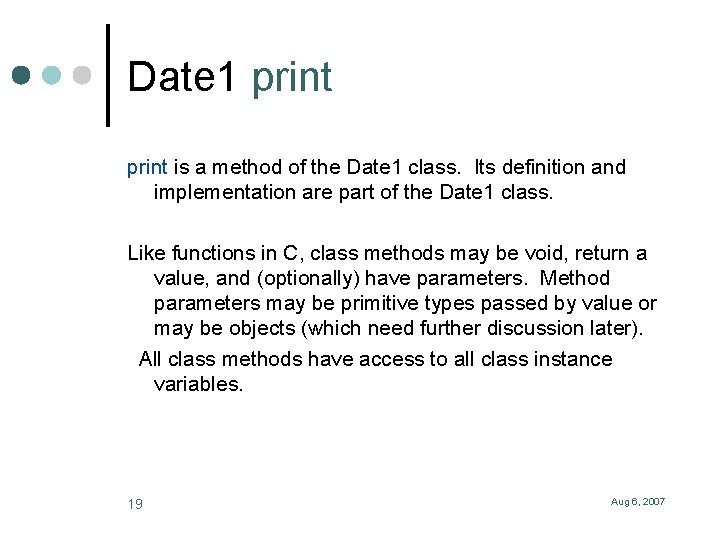 Date 1 print is a method of the Date 1 class. Its definition and