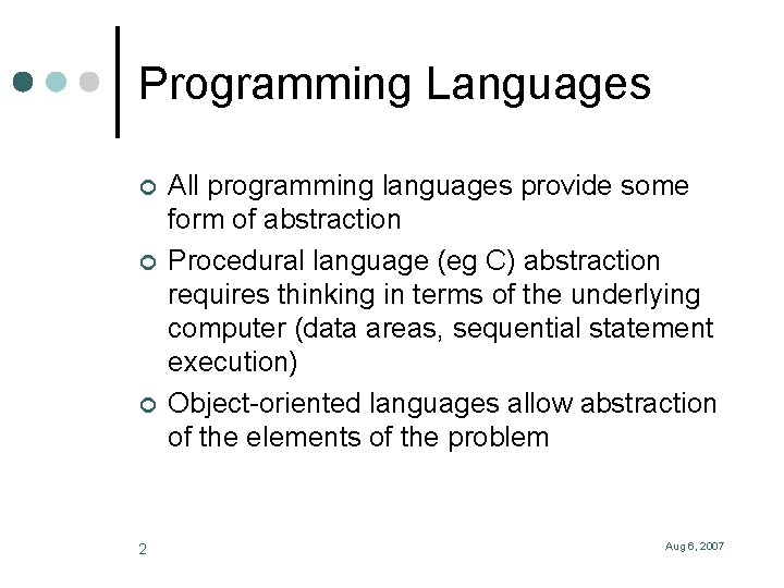 Programming Languages ¢ ¢ ¢ 2 All programming languages provide some form of abstraction