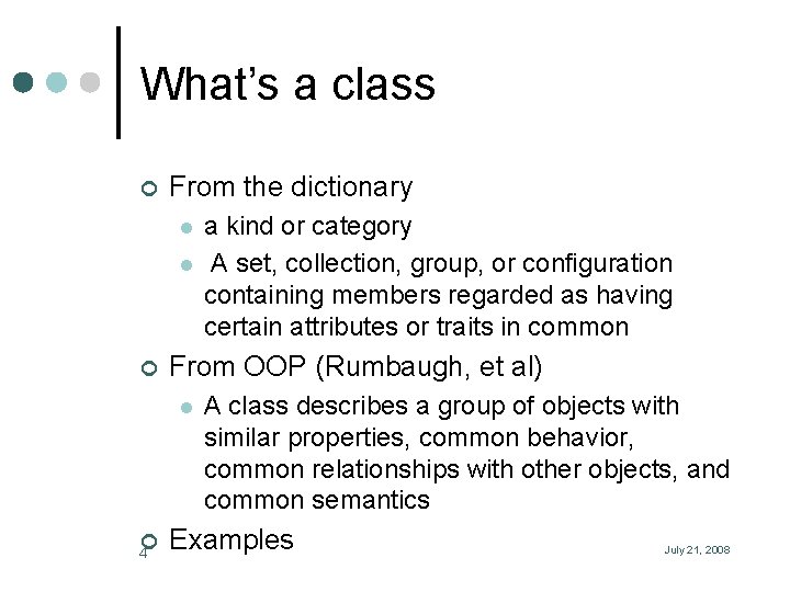 What’s a class ¢ From the dictionary l l ¢ From OOP (Rumbaugh, et