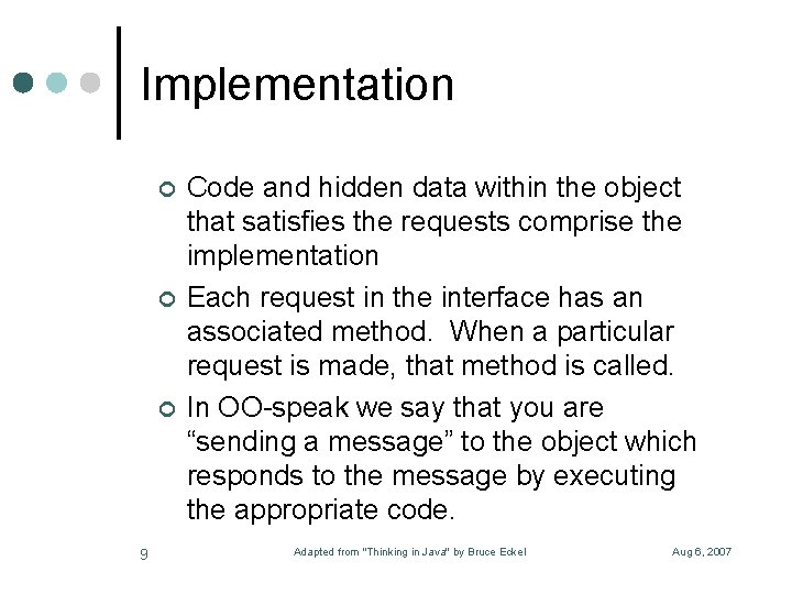 Implementation ¢ ¢ ¢ 9 Code and hidden data within the object that satisfies