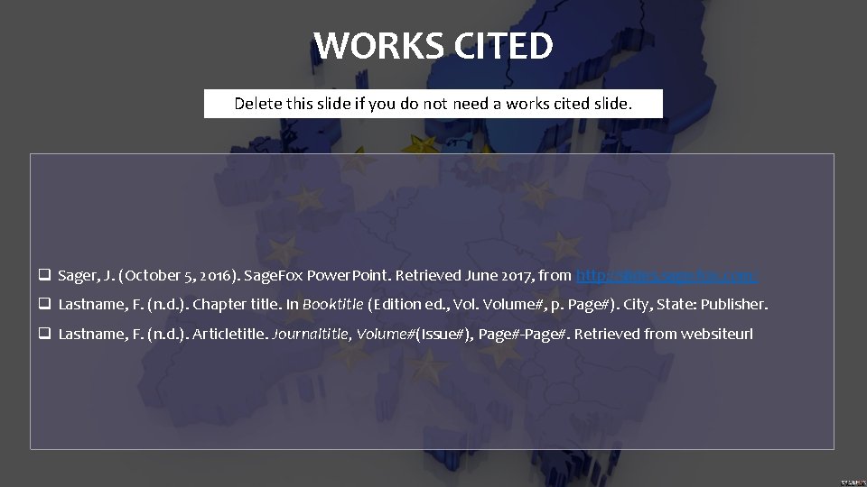 WORKS CITED Delete this slide if you do not need a works cited slide.