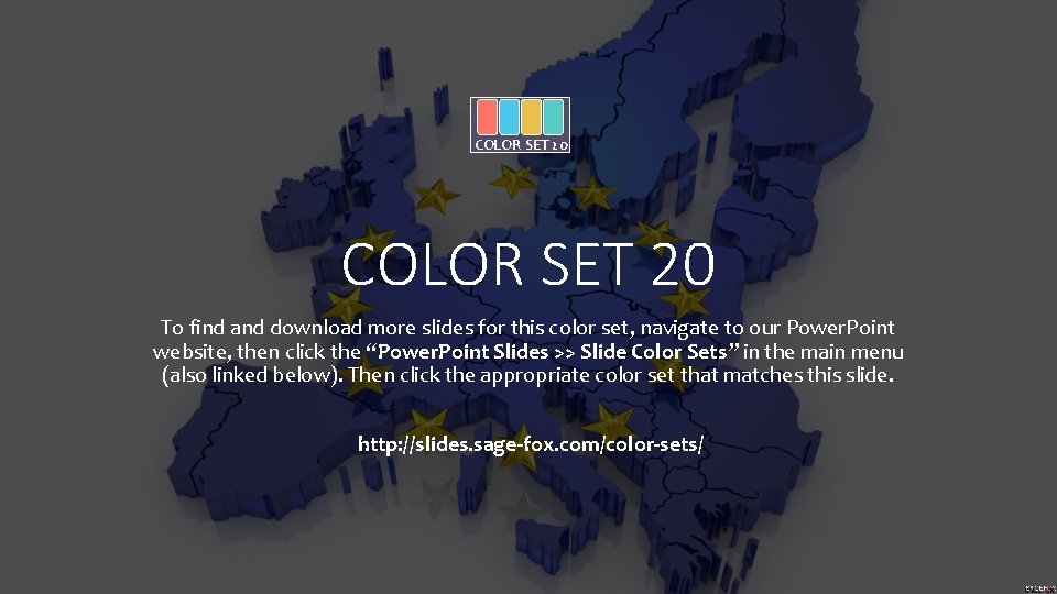 COLOR SET 20 To find and download more slides for this color set, navigate