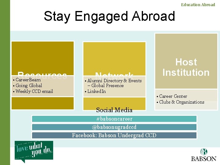 Education Abroad Stay Engaged Abroad Resources • Career. Beam • Going Global • Weekly