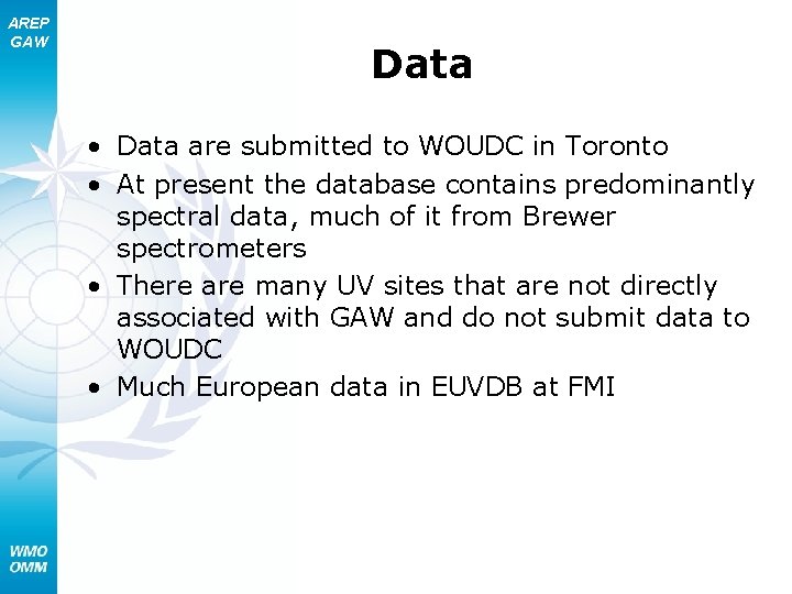 AREP GAW Data • Data are submitted to WOUDC in Toronto • At present