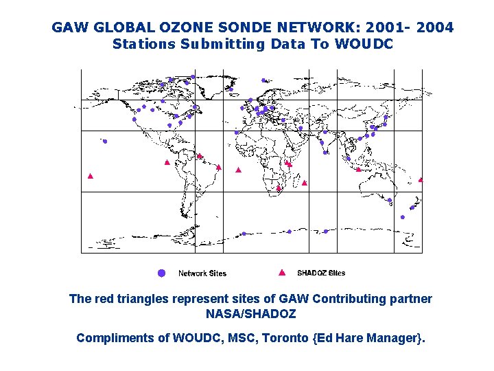 GAW GLOBAL OZONE SONDE NETWORK: 2001 - 2004 Stations Submitting Data To WOUDC The