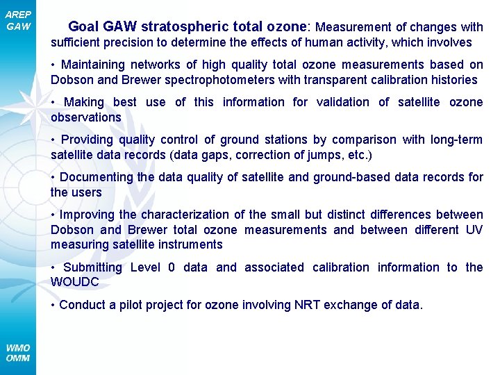 AREP GAW Goal GAW stratospheric total ozone: Measurement of changes with sufficient precision to
