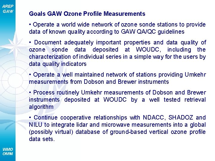 AREP GAW Goals GAW Ozone Profile Measurements • Operate a world wide network of