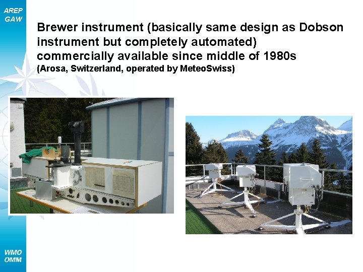 AREP GAW Brewer instrument (basically same design as Dobson instrument but completely automated) commercially