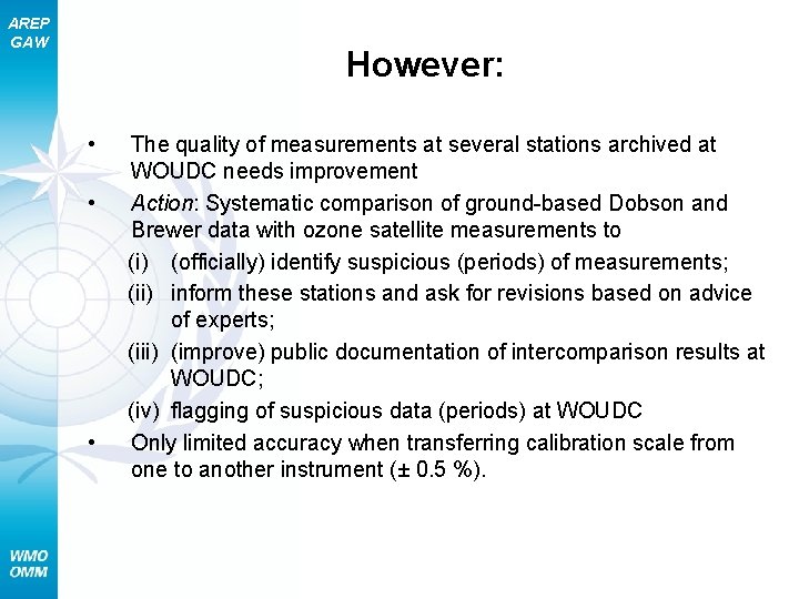 AREP GAW However: • • • The quality of measurements at several stations archived