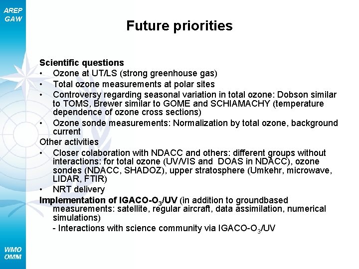 AREP GAW Future priorities Scientific questions • Ozone at UT/LS (strong greenhouse gas) •