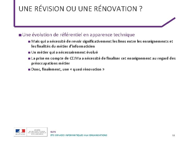 UNE RÉVISION OU UNE RÉNOVATION ? ■ Une évolution de référentiel en apparence technique UNE RÉVISION OU UNE RÉNOVATION ? ■ Une évolution de référentiel en apparence technique