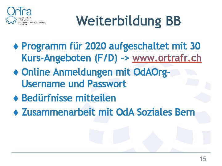 Weiterbildung BB ♦ Programm für 2020 aufgeschaltet mit 30 Kurs-Angeboten (F/D) -> www. ortrafr.