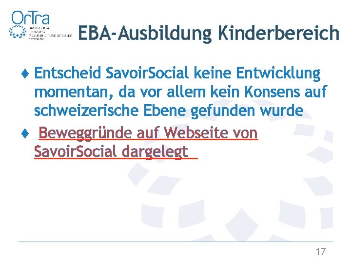 EBA-Ausbildung Kinderbereich ♦ Entscheid Savoir. Social keine Entwicklung momentan, da vor allem kein Konsens