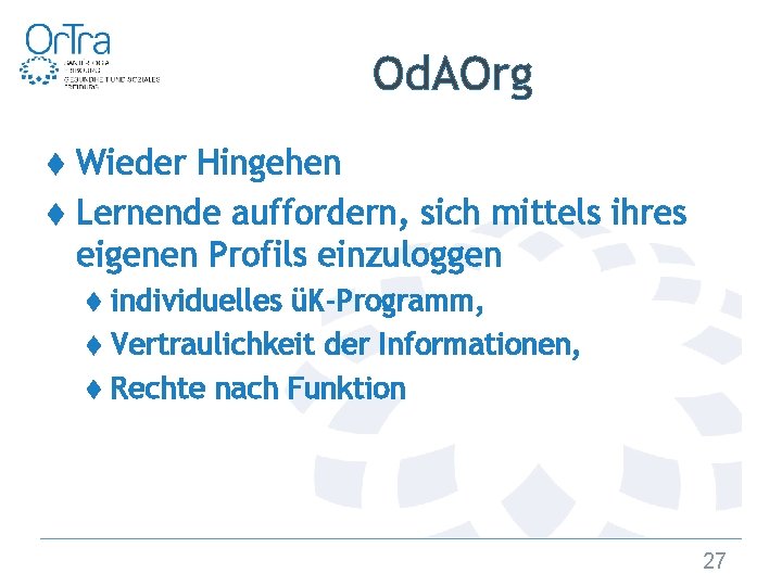 Od. AOrg ♦ Wieder Hingehen ♦ Lernende auffordern, sich mittels ihres eigenen Profils einzuloggen