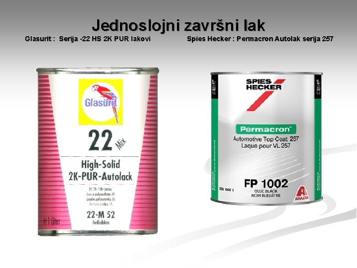 Jednoslojni završni lak Glasurit : Serija -22 HS 2 K PUR lakovi Spies Hecker