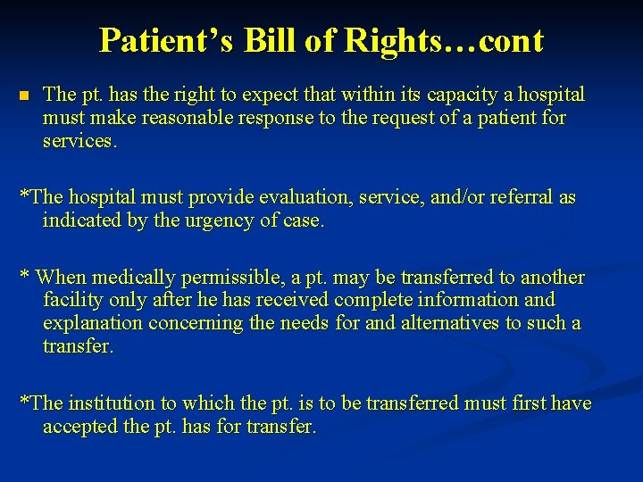 Patient’s Bill of Rights…cont n The pt. has the right to expect that within