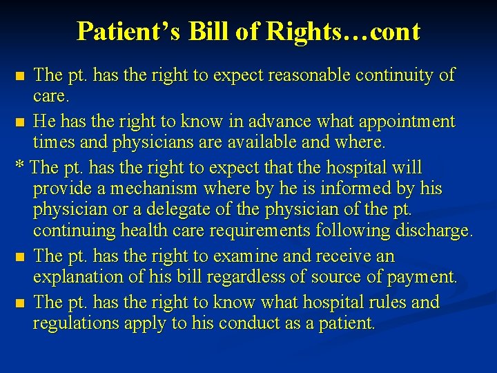 Patient’s Bill of Rights…cont The pt. has the right to expect reasonable continuity of
