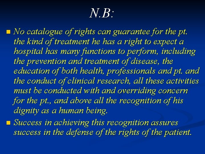 N. B: No catalogue of rights can guarantee for the pt. the kind of