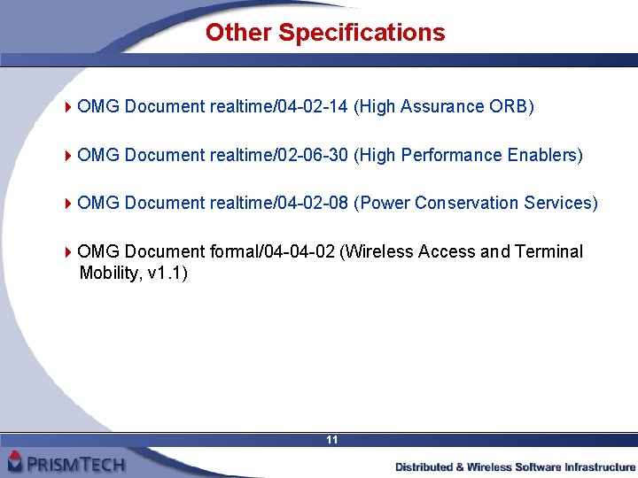 Other Specifications 4 OMG Document realtime/04 -02 -14 (High Assurance ORB) 4 OMG Document