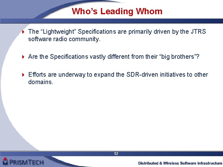 Who’s Leading Whom 4 The “Lightweight” Specifications are primarily driven by the JTRS software