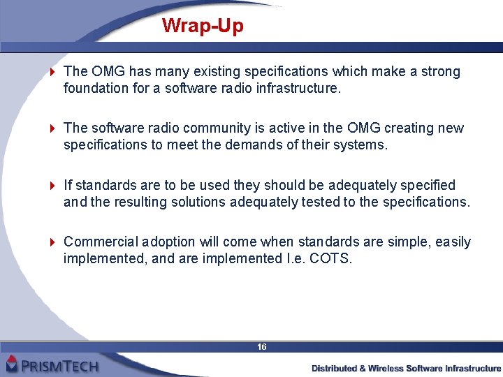 Wrap-Up 4 The OMG has many existing specifications which make a strong foundation for